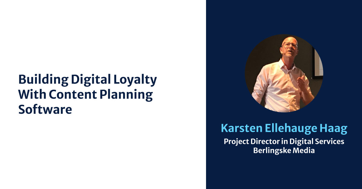 Building Digital Loyalty with Content Planning Software