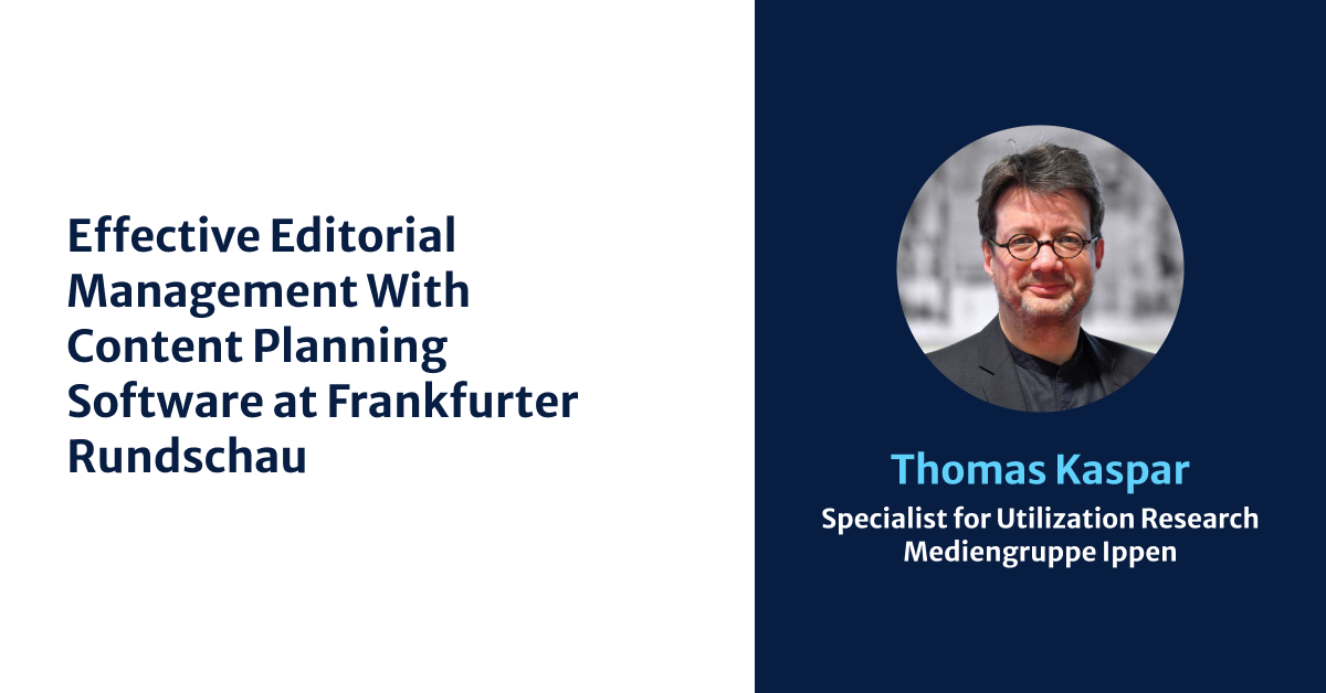 Effective Editorial Management with Content Planning Software at Frankfurter Rundschau