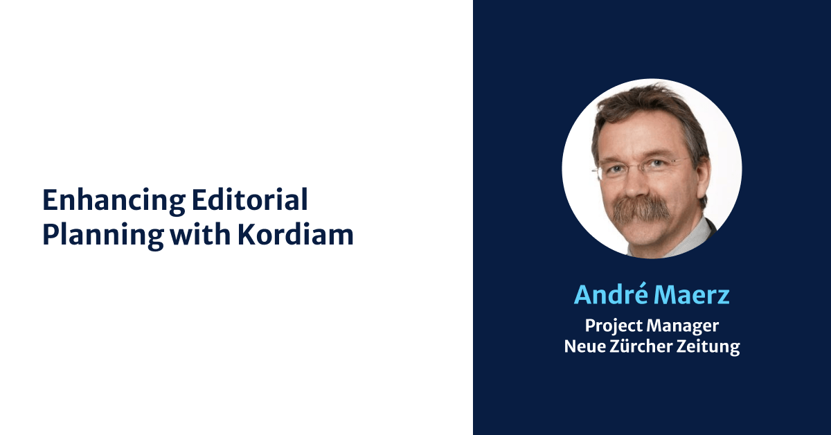 Enhancing Editorial Planning with Kordiam - How NZZ Manages Complexity Across Platforms