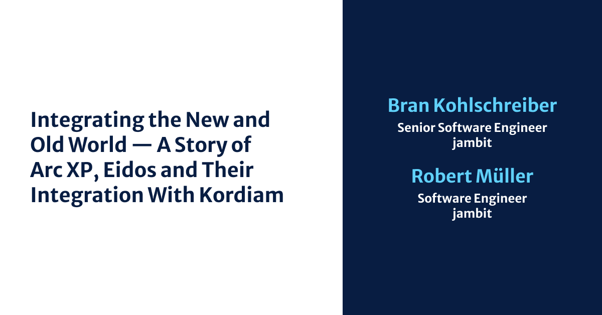 Integrating the New and Old World — A Story of Arc XP, Eidos and Their Integration With Kordiam