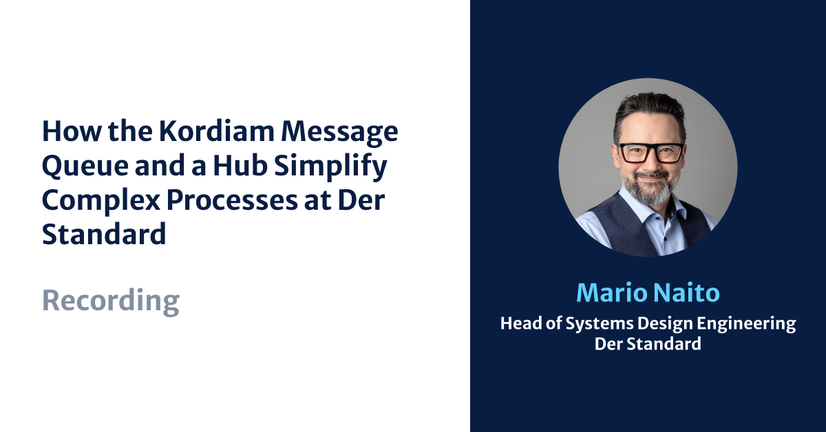 How the Kordiam Message Queue and a Hub Simplify Complex Processes at Der Standard