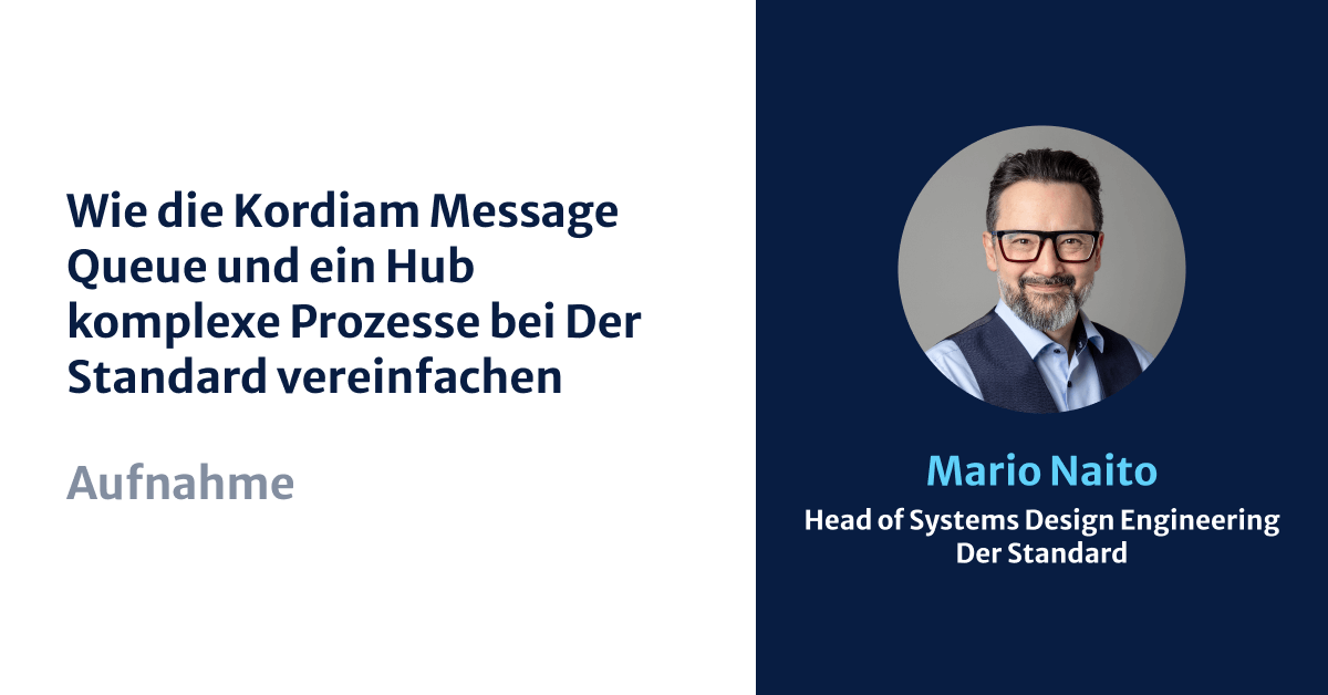 Wie die Kordiam Message Queue und ein Hub komplexe Prozesse bei Der Standard vereinfachen