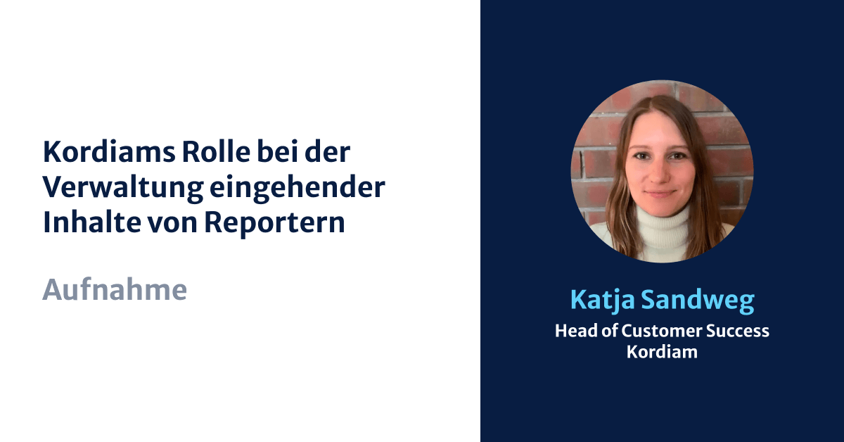 Kordiams Rolle bei der Verwaltung eingehender Inhalte von Reportern
