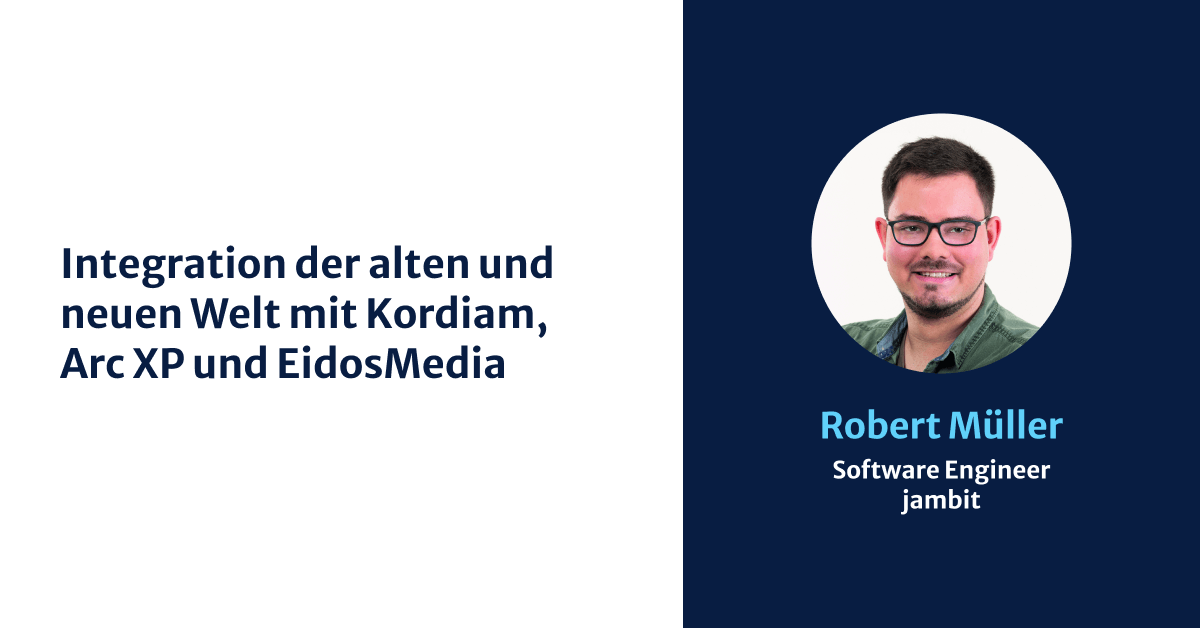 Integration der alten und neuen Welt mit Kordiam, Arc XP und EidosMedia